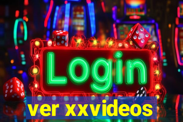 ver xxvideos